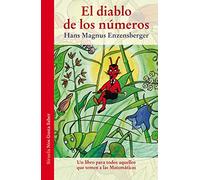 El diablo de los números: Un libro para todos aquellos que temen a las Matemáticas