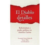 El Diablo está en los detalles. Referéndum y poder político en América Latina