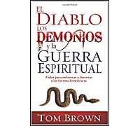 El Diablo, Los Demonios Y La Guerra Espiritual