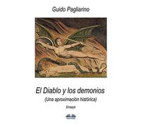 El Diablo Y Los Demonios (Una Aproximación Histórica)