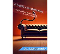 El Diablo y sus Demonios: Terapia para un alma inmortal (y otras mortales...)