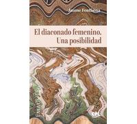 El diaconado femenino. Una posibilidad
