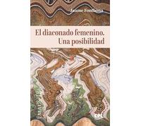 El diaconado femenino. Una posibilidad