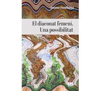 El diaconat femení. Una possibilitat