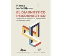 El diagnóstico psicoanalítico. Comprender la estructura de la personalidad en el proceso clínico