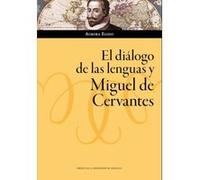 El Diálogo De Las Lenguas Y Miguel De Cervantes - [Livre en VO] Egido, Aurora (Auteur)
