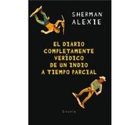 El Diario Completamente Verídico De Un Indio A Tiempo Parcial Alexie, Sherman (Auteur)