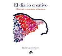 El diario creativo: El arte de encontrarte a ti mismo
