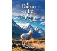 El Diario de Fe de una Oveja: Pasos Guiados por Dios: Pasos Guiado por Dios