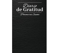 El Diario de Gratitud de un Minuto: para hacer realidad tus sueños: Cuaderno diario de manifestación: 130 Días de afirmación positiva para hacer realidad tus sueños
