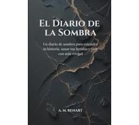 El Diario de la Sombra: Un diario de sombra para entender tu historia, sanar tus heridas y vivir con más verdad.