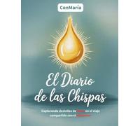 El Diario de las Chispas: El Compañero Esencial para el Cuidador: Un Espacio para Honrar su Memoria y Proteger la Tuya.