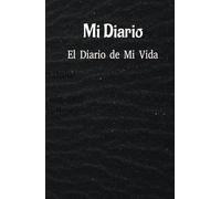 El diario de mi vida: El diario que cuenta mi vida y todos mis viajes, fiestas, noviazgo, y secretos.