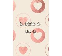 El diario de mis 15: El regalo perfecto para planear la fiesta de 15 años soñada
