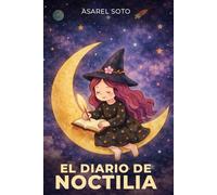 El diario de noctilia: Diario emocional ilustrado para sanar, reflexionar y conectar contigo