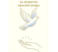 El Diario De Oración Diaria: 90 Días de Gratitud, Petición y Reflexión