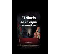 El Diario De Un Espía Ruso-Americano