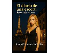 El diario de una escort: Sexo, lujo y amor