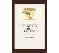 El Diario del Legado / The Legacy Diary: Las 50 Preguntas Que Preservarán Tu Historia - Edición Esencial Bilingüe