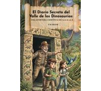 El Diario Secreto del Valle de los Dinosaurios: Una aventura científica de la A a la Z