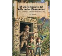 El Diario Secreto del Valle de los Dinosaurios: Una aventura científica de la A a la Z