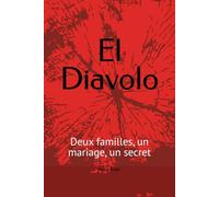 El Diavolo: Deux familles, un mariage, un secret