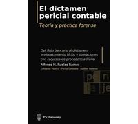 El dictamen pericial contable: Teoría y práctica forense