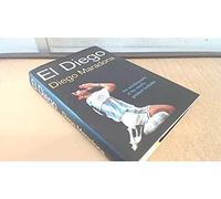 El Diego: The Autobiography of the World's Greatest Footballer