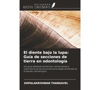 El diente bajo la lupa: Guía de secciones de tierra en odontología: Una guía detallada de técnicas, herramientas e importancia de las secciones esmeriladas de dientes en el estudio odontológico.