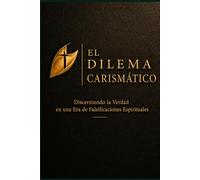 El Dilema Carismático: Discerniendo la Verdad