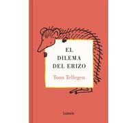 El dilema del erizo - Toon Tellegen - LUMEN - ebook (ePub) - Livre