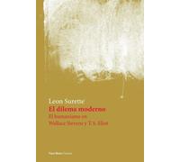 El Dilema Moderno. El Humanismo En Wallace Stevens Y T.S. Eliot