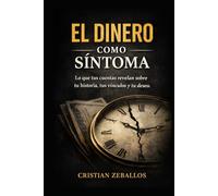 El dinero como síntoma: Lo que tus cuentas revelan sobre tu historia, tus vínculos y tu deseo
