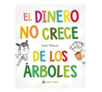El dinero no crece de los árboles / Money Doesn't Grow on Trees