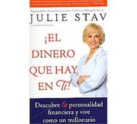 El Dinero Que Hay En Ti! Julie Stav (Auteur)