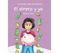 El dinero y yo: Libro de actividades, mi primer libro de finanzas