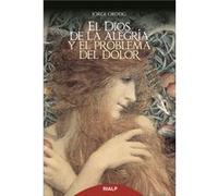 El Dios De La Alegría Y El Problema Del Dolor - Ordeig Corsini, Jorge Ordeig Corsini, Jorge (Auteur)