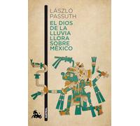 El dios de la lluvia llora sobre México