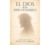 El Dios de los 1000 Nombres: Descubre el carácter, la gloria y el poder de Dios revelado en más de mil nombres en la Biblia!