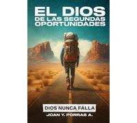 El Dios de Segundas Oportunidades: Dios Nunca Falla