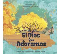 El Dios que adoramos