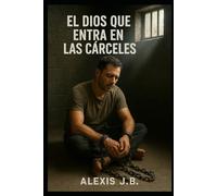 EL DIOS QUE ENTRA EN LA CÁRCELES