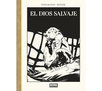 EL DIOS SALVAJE. EDICIÓN DE LUJO EN BLANCO Y NEGRO
