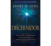 El Discernidor by Goll James W. Goll Goll James W. Goll (Auteur)