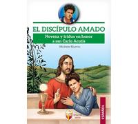 El discípulo amado. Novena y triduo en honor a san Carlo Acutis