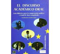 El discurso académico oral: Gui¿a dida¿ctica para la comprensio¿n auditiva y visual de clases magistrales