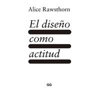 El diseño como actitud/ Design as an Attitude