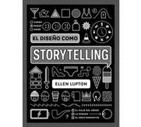 El Diseño Como Storytelling - [Livre en VO] Lupton, Ellen (Auteur)