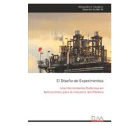 El Diseño de Experimentos: Una Herramienta Poderosa en Aplicaciones para la Industria del Plástico