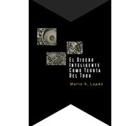 El Diseño Inteligente Como Teoría Del Todo